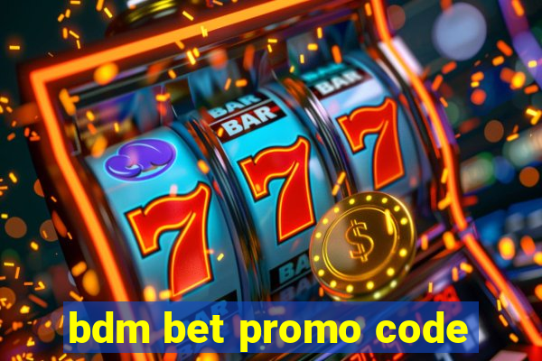 bdm bet promo code